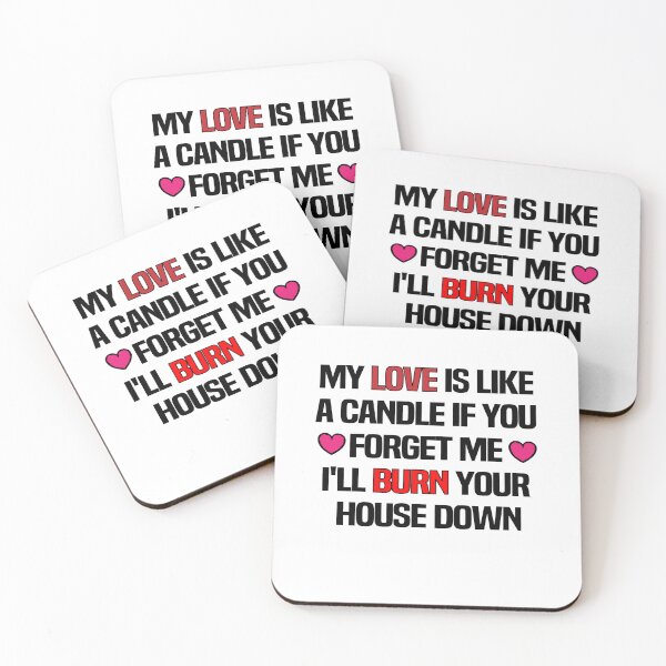 Item preview, My love is like a kandle will always light your life but if you forget about me I'll burn your house down designed and sold by melshirt-shop.