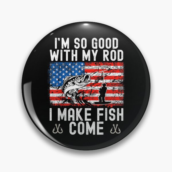 Item preview, Im So Good With My Rod I Make Fish Come Usa Flag Fishing  designed and sold by mchargue12.