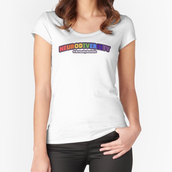 Neurodiversity - #ActuallyAutistic Fitted Scoop T-Shirt