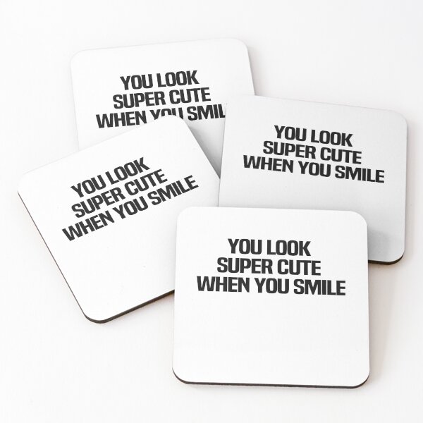 Item preview, you look super cute when you smile designed and sold by melshirt-shop.