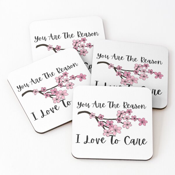 Item preview, You Are The Reason I Love To Care designed and sold by SweetAndSpice.