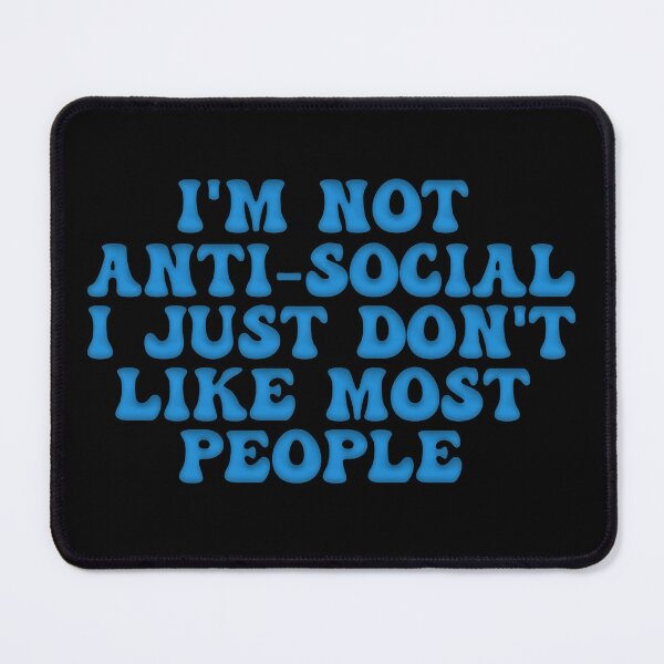 Item preview, I'M NOT ANTISOCIAL I JUST DON'T LIKE MOST PEOPLE designed and sold by carolina1.