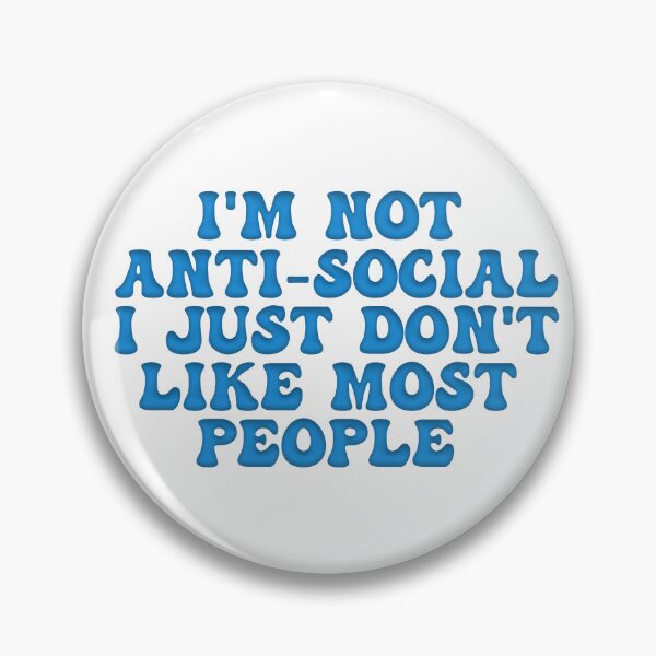 Item preview, I'M NOT ANTISOCIAL I JUST DON'T LIKE MOST PEOPLE designed and sold by carolina1.