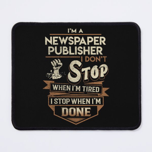 Item preview, Newspaper Publisher T Shirt - I Stop When Done Job Gift Item Tee designed and sold by natalinedk.