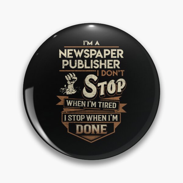Item preview, Newspaper Publisher T Shirt - I Stop When Done Job Gift Item Tee designed and sold by natalinedk.