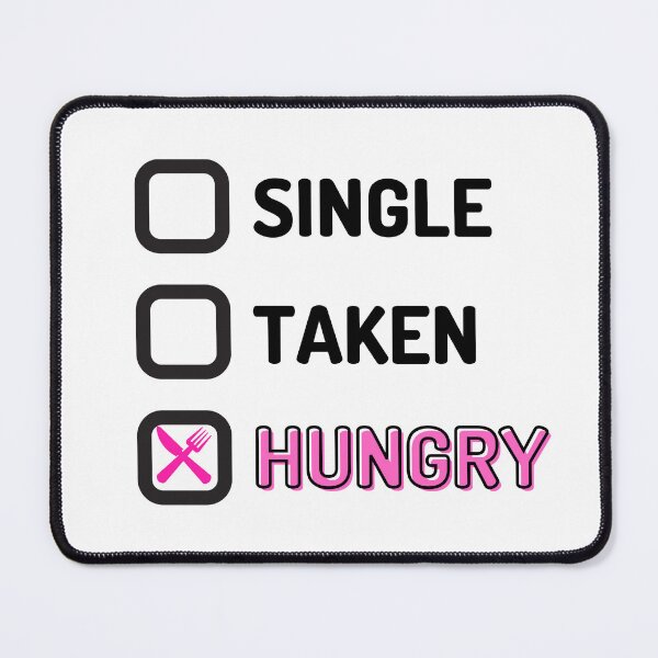 Item preview, Single Taken Hungry (Funny Valentine Gift) designed and sold by i-longmanshop.