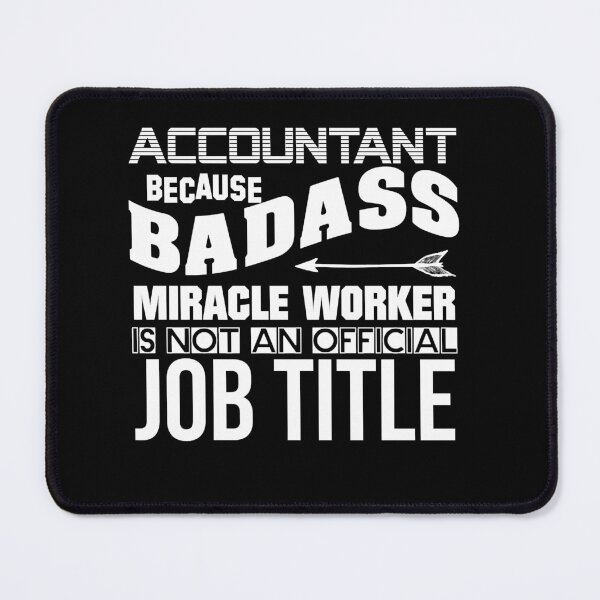 Item preview, Accountant Because Badass Miracle Worker designed and sold by ElizabethJNieva.