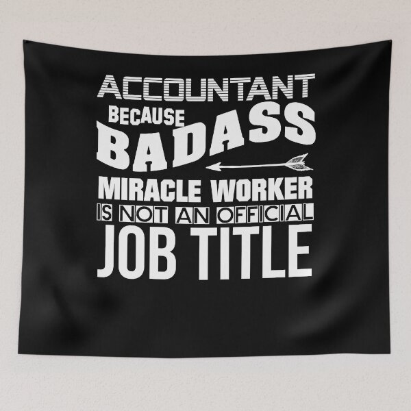 Item preview, Accountant Because Badass Miracle Worker designed and sold by ElizabethJNieva.