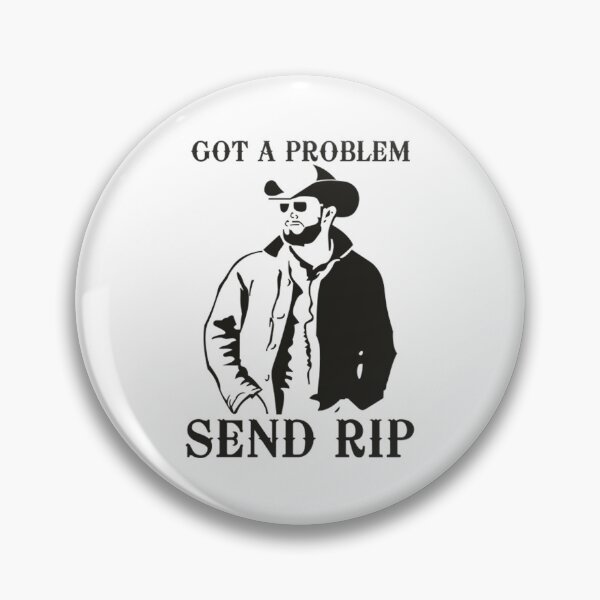 Item preview, got a problem send rip designed and sold by AngelaSGonzales.