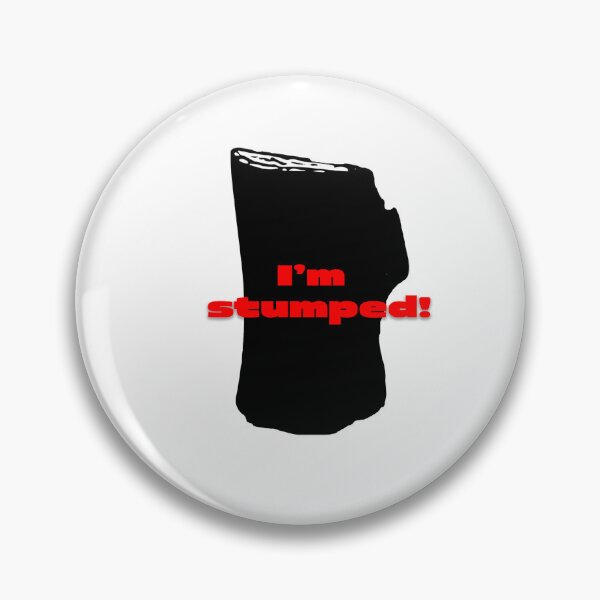 Item preview, "I'm Stumped! designed and sold by Halobyvalsank.