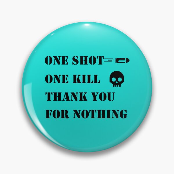 Item preview, one shot one kill   designed and sold by 7VTGDesignerZ.