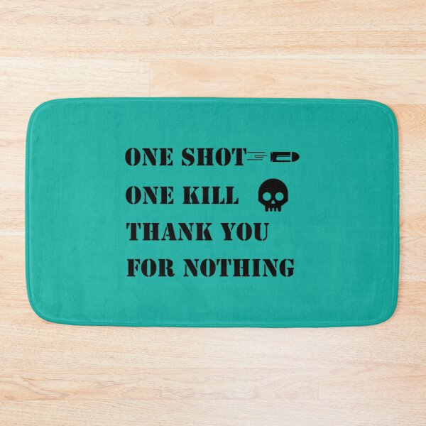 Item preview, one shot one kill   designed and sold by 7VTGDesignerZ.
