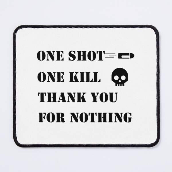 Item preview, one shot one kill   designed and sold by 7VTGDesignerZ.