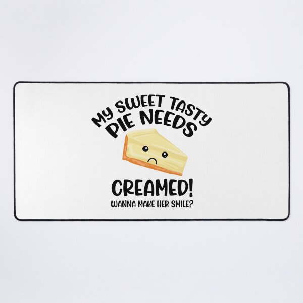 Item preview, Swinger Lifestyle Hotwife Design - My Sweet Tasty Pie Needs Creamed! Wanna Make Her Smile? designed and sold by swingersshop.