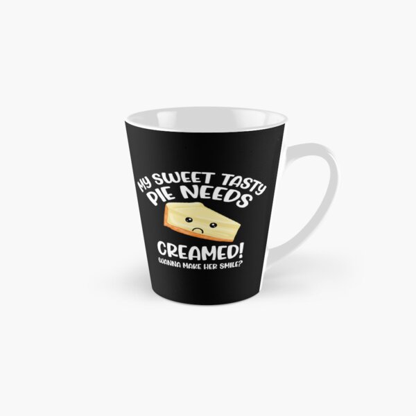 Item preview, Swinger Lifestyle Hotwife Design - My Sweet Tasty Pie Needs Creamed! Wanna Make Her Smile? For dark colors. designed and sold by swingersshop.