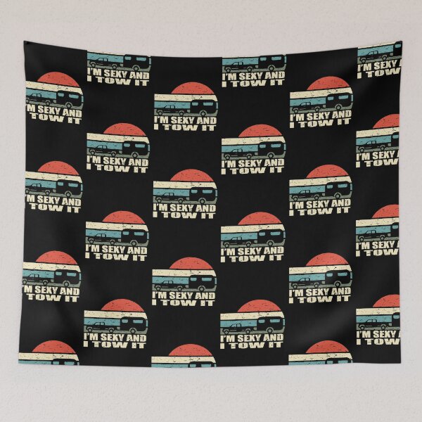 Item preview, I'm Sexy And I tow it Camping designed and sold by SweetThreads79.