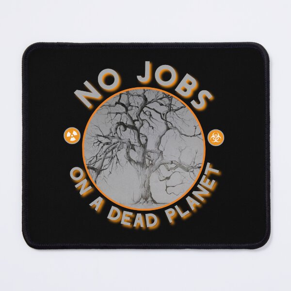Item preview, No job on a dead planet  designed and sold by Umiska.