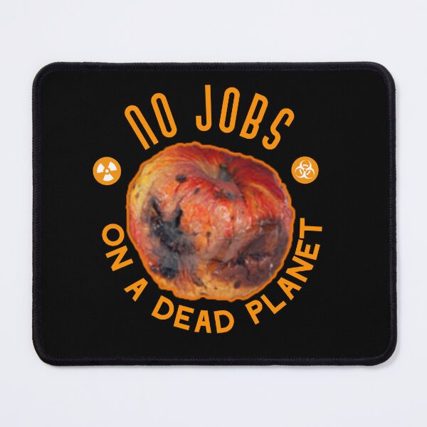 Item preview, No Jobs On a Dead Planet. designed and sold by Umiska.