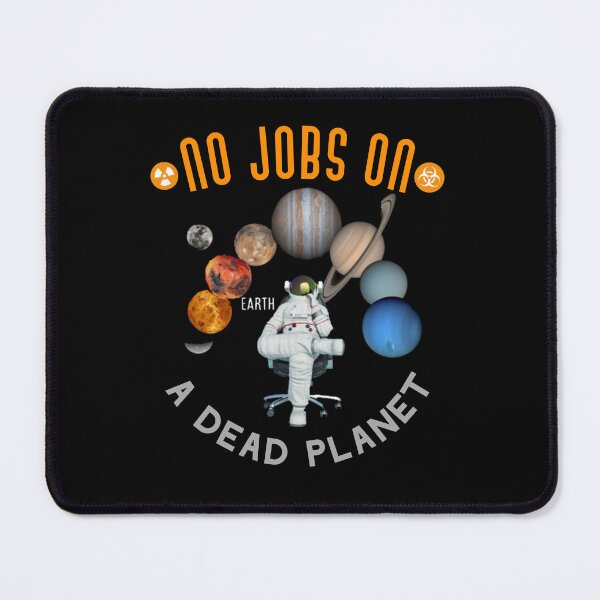 Item preview,  No Jobs On a Dead Planet. designed and sold by Umiska.