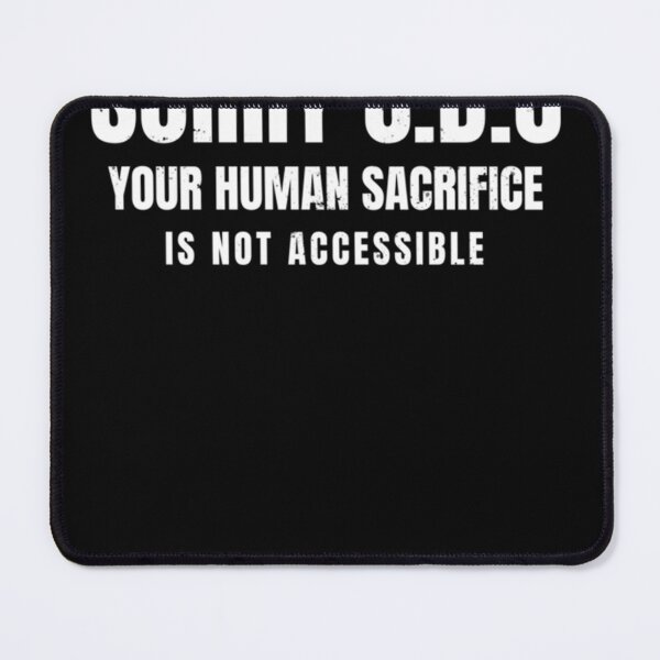 Item preview, Sorry CDC Your Human Sacrifice Is Not Accessible Classic designed and sold by NancyGarner.