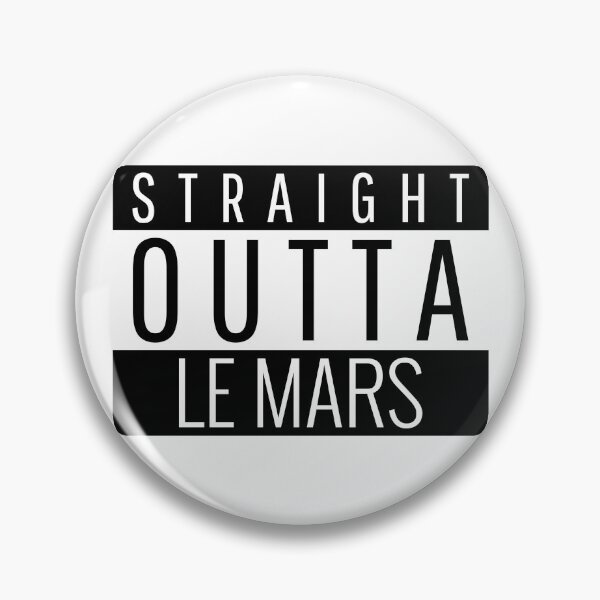 Item preview, Straight Outta Le Mars Iowa  designed and sold by Teelogic.