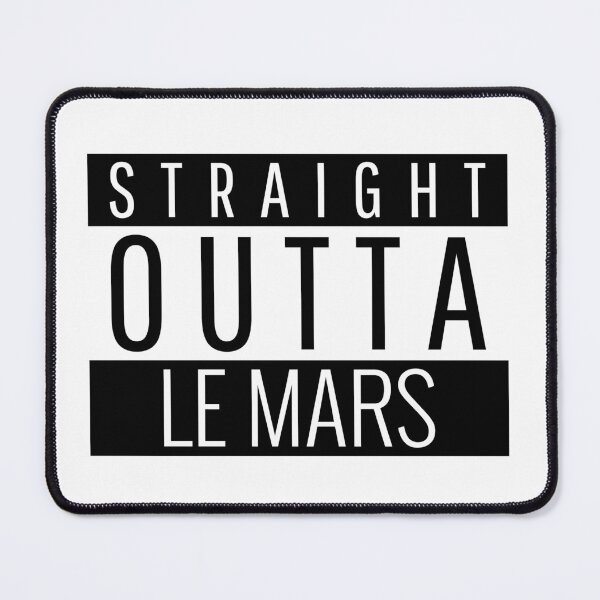 Item preview, Straight Outta Le Mars Iowa  designed and sold by Teelogic.