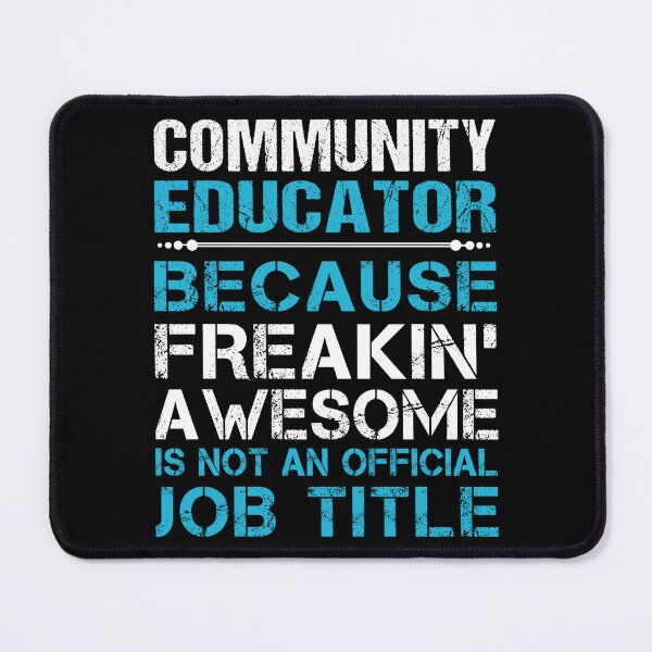 Item preview, Community Educator T Shirt - Freaking Awesome Job Gift Item Tee designed and sold by oetate4774.