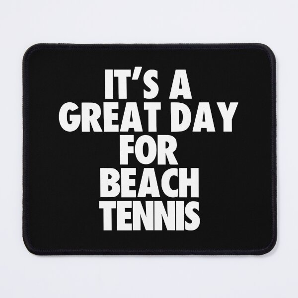 Item preview, It's a Great Day For Beach Tennis designed and sold by kindxinn.