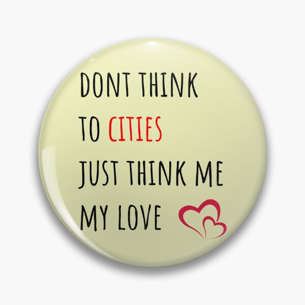 Item preview, Dont think to cities just think me my love designed and sold by kerimbayram.
