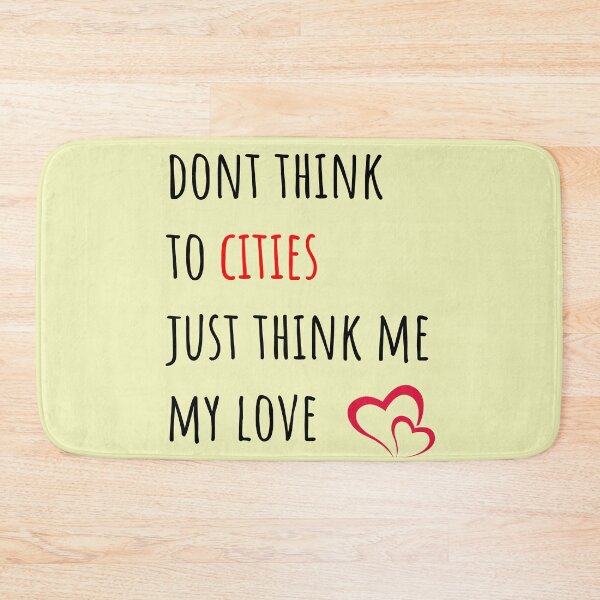 Item preview, Dont think to cities just think me my love designed and sold by kerimbayram.