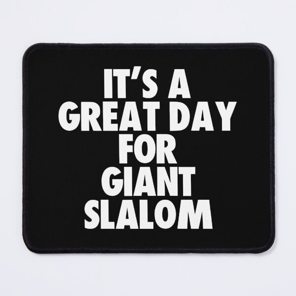 Item preview, It's a Great Day For Giant Slalom designed and sold by kindxinn.