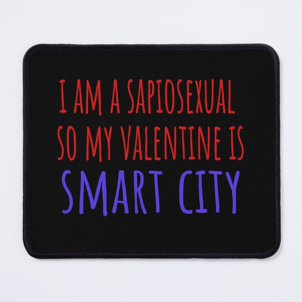 Item preview, I am a sapiosexual so my valentine is Smart City designed and sold by kerimbayram.