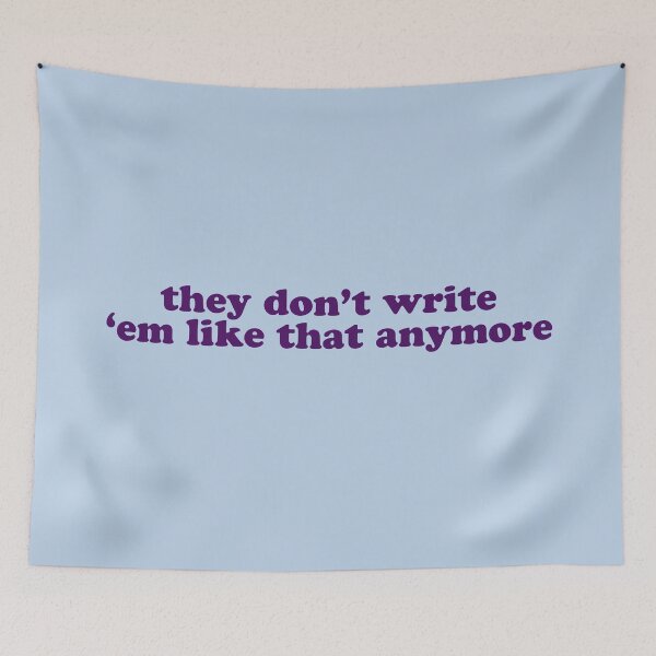 Item preview, "they don't write 'em like that anymore" designed and sold by Feel-GoodPrints.