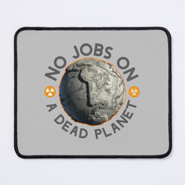 Item preview, No Jobs On a Dead Planet. designed and sold by Umiska.