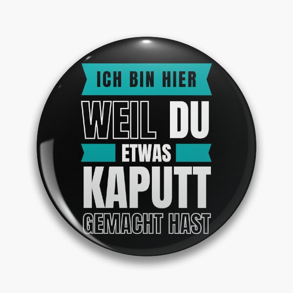 Artikelvorschau, Ich bin hier, weil du etwas kaputt gemacht hast entworfen und verkauft von trendingatees.