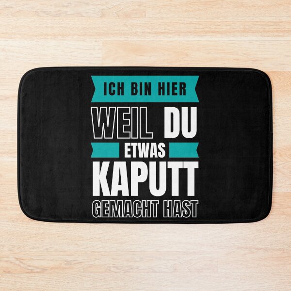 Item preview, Ich bin hier, weil du etwas kaputt gemacht hast designed and sold by trendingatees.