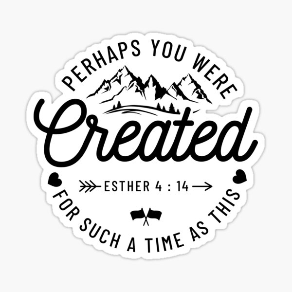 Item preview, Perhaps You Were Created For Such A Time As This Esther 4:14 Bible Verse Saying designed and sold by Loopberry Art .