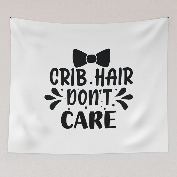 Item preview, Crib Hair Dont Care Black Text designed and sold by RaybenMedia.