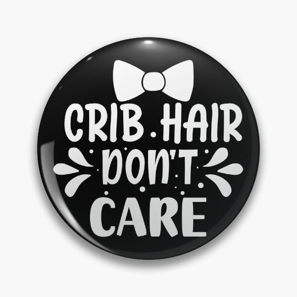 Item preview, Crib Hair Dont Care White Text designed and sold by RaybenMedia.