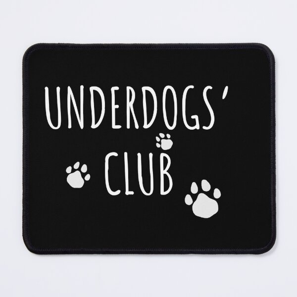 Item preview, The Underdogs' club designed and sold by LoneMaverick.