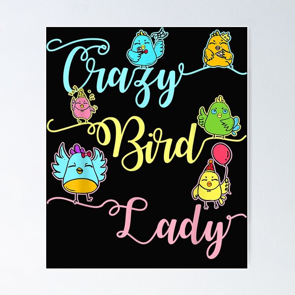 Item preview, Crazy Bird Lady Women Birds Lover Nerd Birder designed and sold by GaryCuster.