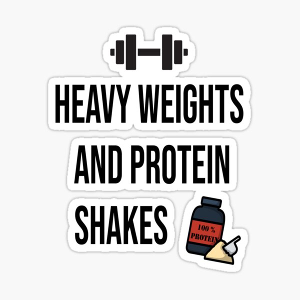 Heavy Weights And Protein Shakes Sticker For Sale By Jamesswayer Redbubble 4619