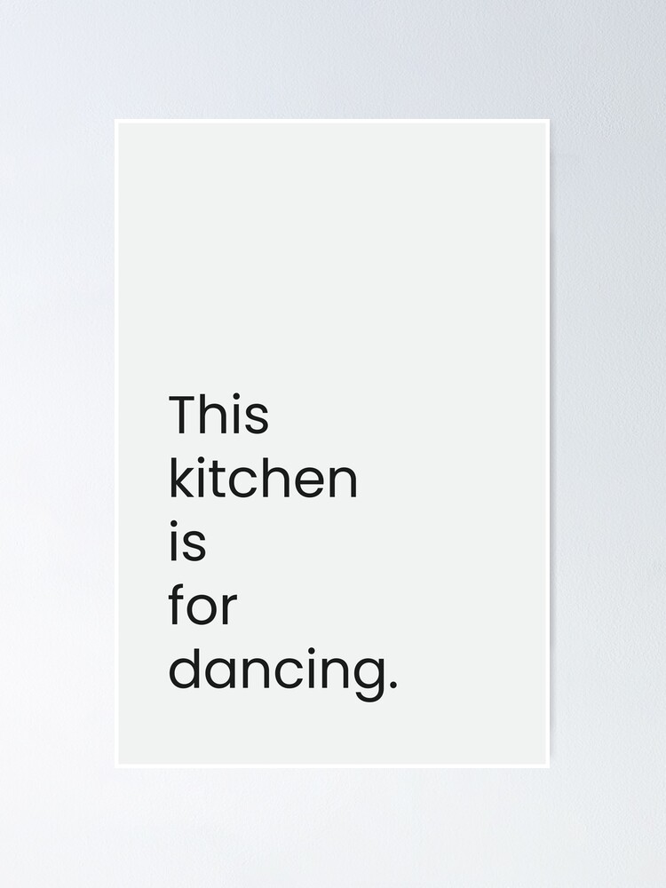 Thumbnail 1 of 3, Poster, This Kitchen Is For Dancing designed and sold by Walljar.