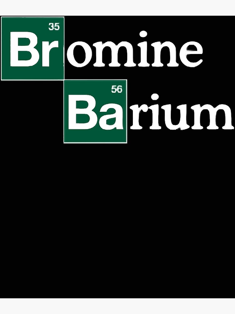 "Bromine and Barium Funny Science" Poster for Sale by GaryCuster