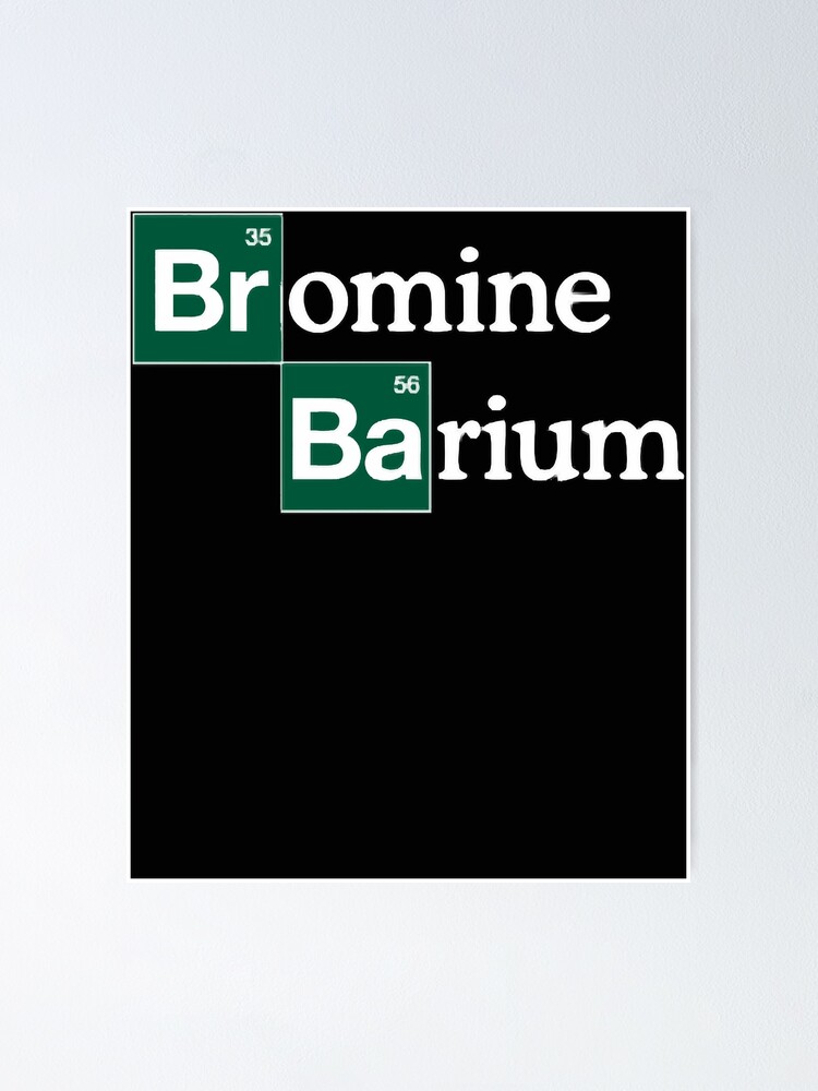 "Bromine and Barium Funny Science" Poster for Sale by GaryCuster