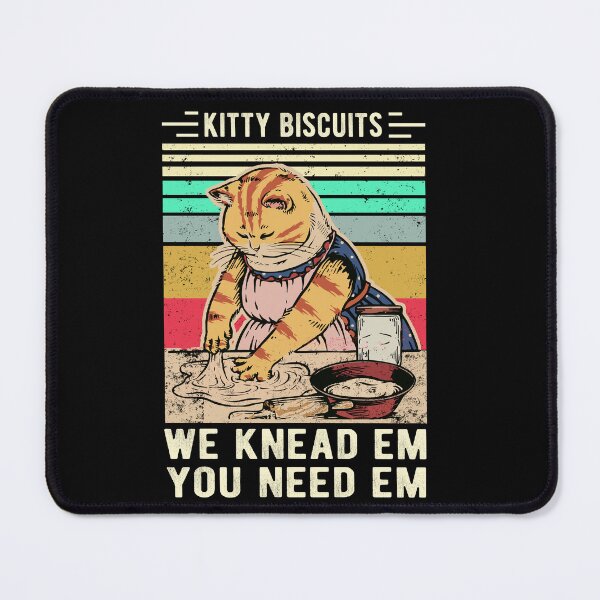 Item preview, Kitty Biscuits We Knead Em You Need Em Funny Gift Cat Beaking  designed and sold by Davidbrg.