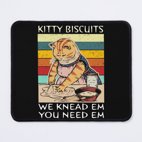 Item preview, Kitty Biscuits We Knead Em You Need Em Funny Gift Cat Beaking  designed and sold by Davidbrg.