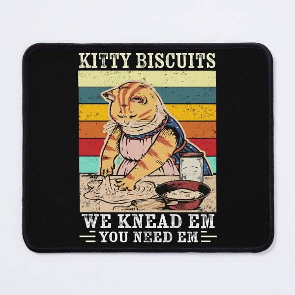 Item preview, Kitty Biscuits We Knead Em You Need Em Funny Gift Cat Beaking  designed and sold by Davidbrg.