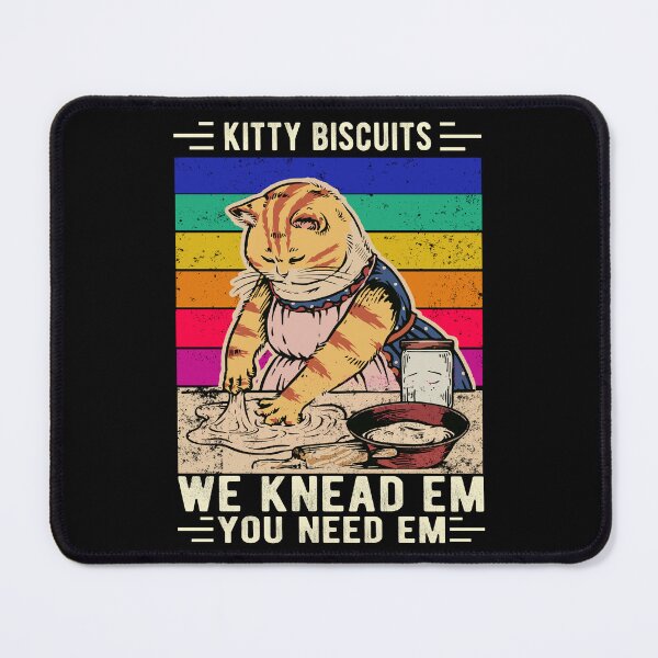 Item preview, Kitty Biscuits We Knead Em You Need Em Funny Gift Cat Beaking  designed and sold by Davidbrg.