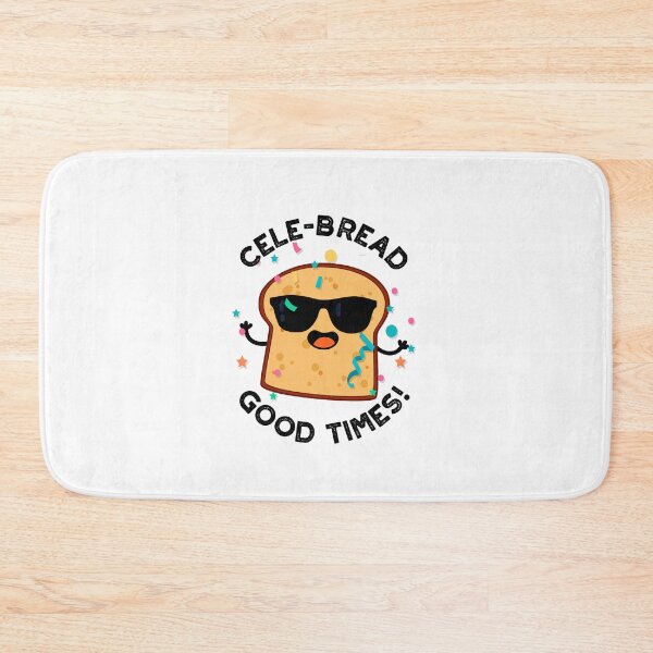 Item preview, Cele-bread Good Times Funny Bread Puns  designed and sold by punnybone.